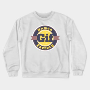 Human Gif Factory Crewneck Sweatshirt